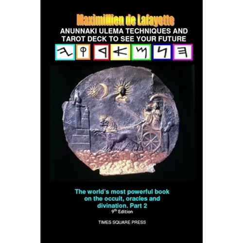 Anunnaki Ulema Techniques and Tarot Deck To See Your Future. Vol.2