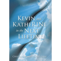Kevin and KatheRINe in the Next Lifetime