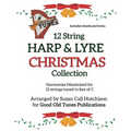 12 String HARP & LYRE CHRISTMAS Collection: Harmonies Maximized for 12 strings tuned to key of C