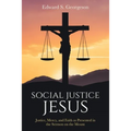 Social Justice Jesus: Justice, Mercy, and Faith as Presented in the Sermon on the Mount