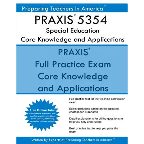 PRAXIS 5354 Special Education: Core Knowledge and Applications: PRAXIS II 5354 Exam