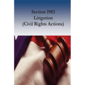 Section 1983 Litigation (Civil Rights Actions)