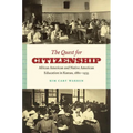 The Quest for Citizenship: African American and Native American Education in Kansas, 1880-1935