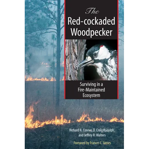 The Red-cockaded Woodpecker: Surviving in a Fire-Maintained Ecosystem