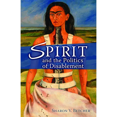 Spirit and the Politics of Disablement