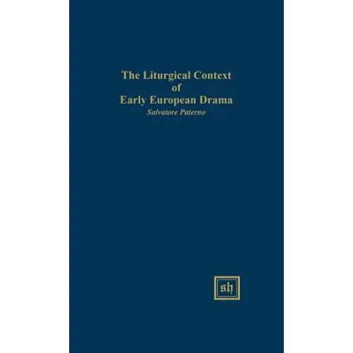 The Liturgical Context of Early European Drama