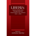 Liberia: Historical Reflections through Selected Independence Day Orations 1855 - 2000