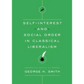 Self-Interest and Social Order in Classical Liberalism