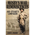 Mosby's War Reminiscences: And Stuart's Campaigns