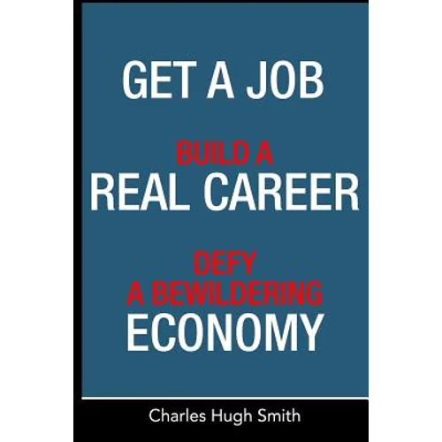 Get a Job, Build a Real Career and Defy a Bewildering Economy