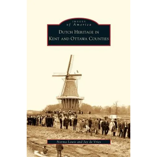 Dutch Heritage in Kent and Ottawa Counties