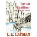 Paxton McAllister: An L.L. Layman Western