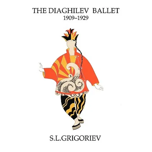 The Diaghilev Ballet 1909 - 1929