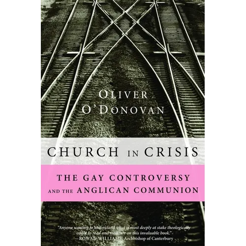 Church in Crisis: The Gay Controversy and the Anglican Communion