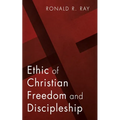 Ethic of Christian Freedom and Discipleship