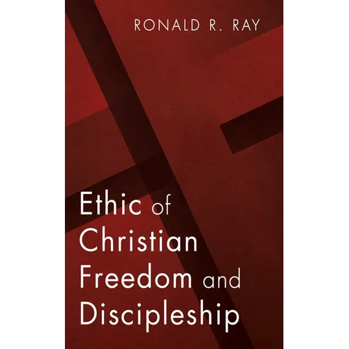Ethic of Christian Freedom and Discipleship