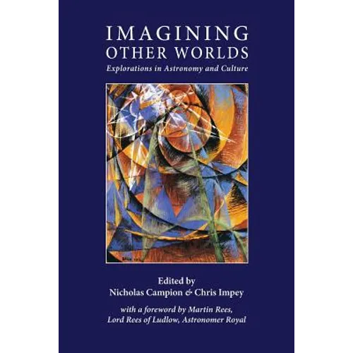 Imagining Other Worlds: Explorations in Astronomy and Culture