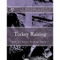Turkey Raising: How To Raise Turkeys Book 5