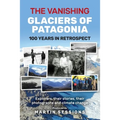 The Vanishing Glaciers of Patagonia