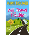 Will Travel for Trouble Series: Books 1-3