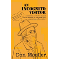 An Incognito Visitor: (a collection of stories shared with an office visitor)