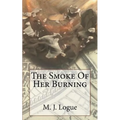 The Smoke Of Her Burning
