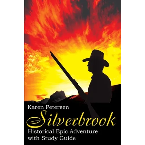 Silverbrook: Historical Epic Adventure with Study Guide