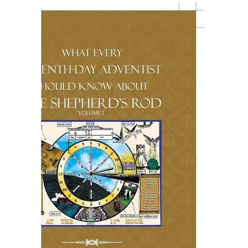 What Every Seventh-Day Adventist Should Know About the Shepherd'S Rod: Volume 1
