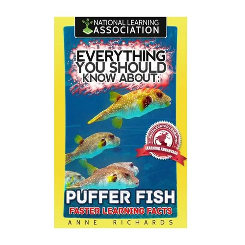 Everything You Should Know About: Puffer Fish Faster Learning Facts