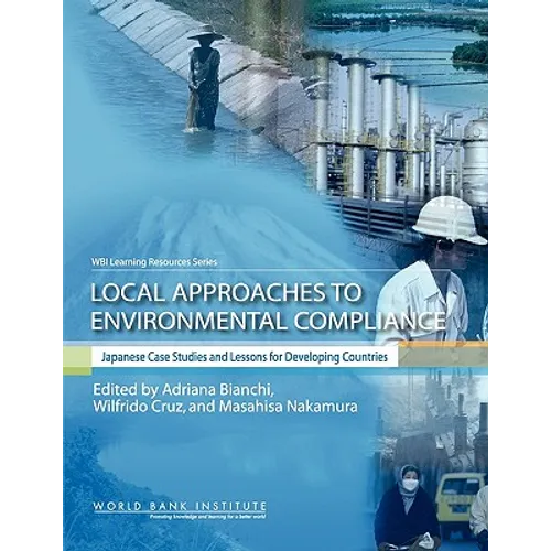 Local Approaches to Environmental Compliance: Japanese Case Studies and Lessons for Developing Countries