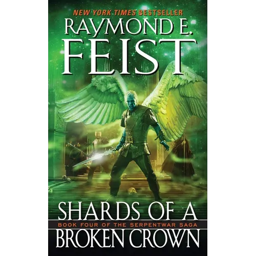 Shards of a Broken Crown: Book Four of the Serpentwar Saga