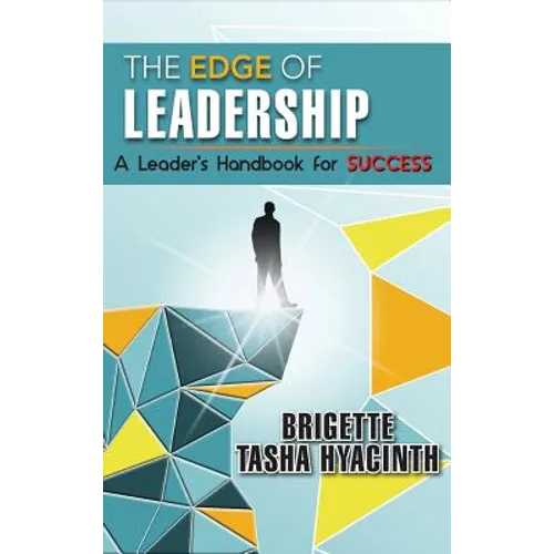 The Edge of Leadership: A Leader's Handbook for Success