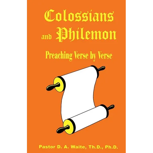 Colossians and Philemon: Preaching Verse by Verse