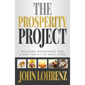 The Prosperity Project: Building Abundance and A Map For A Life Well Lived