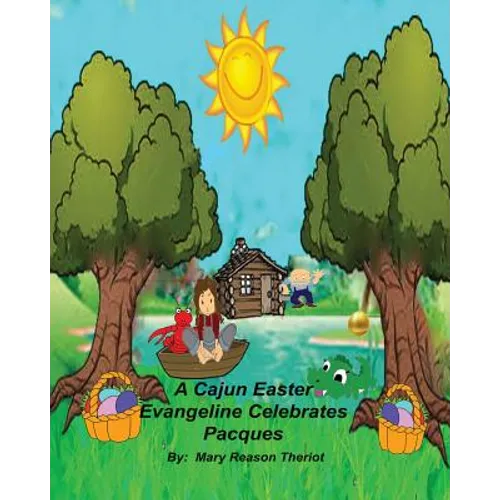 A Cajun Easter Evangeline Celebrates Pacques