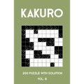 Kakuro 200 Puzzle With Solution Vol. 8: Cross Sums Puzzle Book, hard,10x10, 2 puzzles per page