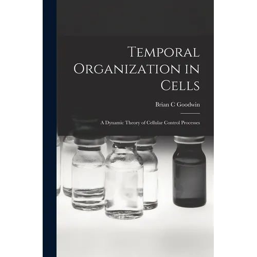 Temporal Organization in Cells; a Dynamic Theory of Cellular Control Processes