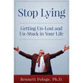 Stop Lying: Getting Un-lost and Un-stuck in Your Life