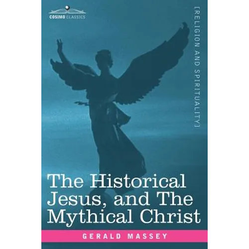 The Historical Jesus, and the Mythical Christ