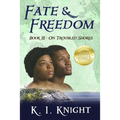 Fate & Freedom: Book III - On Troubled Shores