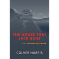 The House that Jack Built / Murder in Amber: (Inspector Timothy Fowler, Golden-Age Detective Mysteries)