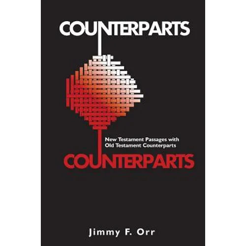 Counterparts: New Testament Passages with Old Testament Counterparts