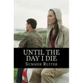 Until the Day I Die: A Mystery and Struggle to Survive