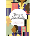 Thriving in Intersectionality: Immigrants, Belonging, and Corporate America