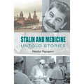 Stalin and Medicine: Untold Stories