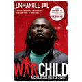 War Child: A Child Soldier's Story