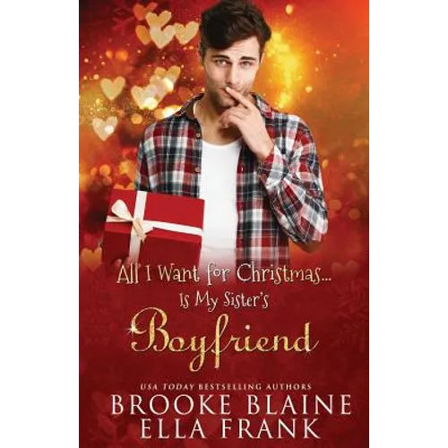 All I Want for Christmas...Is My Sister's Boyfriend