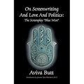 On Screenwriting and Love and Politics: The Screenplay "Blue Mist"