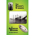 The Kaiser's U-Boats in American Waters