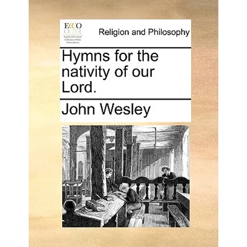 Hymns for the Nativity of Our Lord.